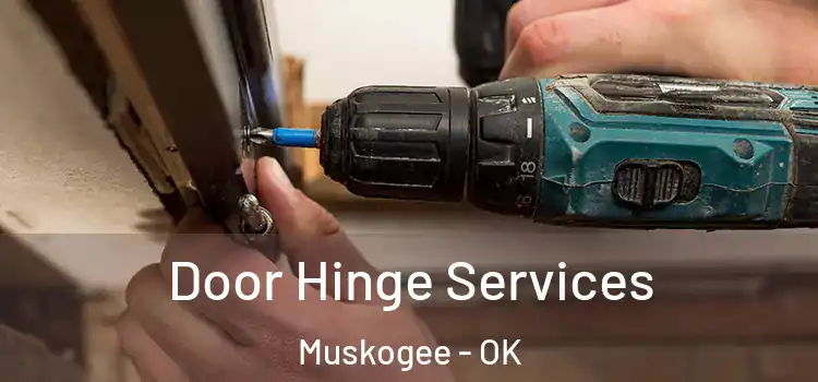 Door Hinge Services Muskogee - OK