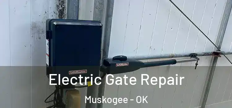 Electric Gate Repair Muskogee - OK