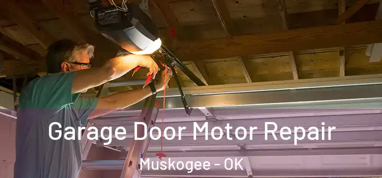  Garage Door Motor Repair Muskogee - OK