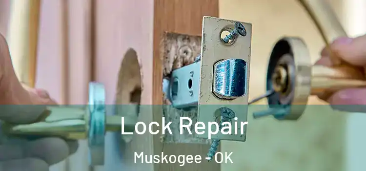 Lock Repair Muskogee - OK