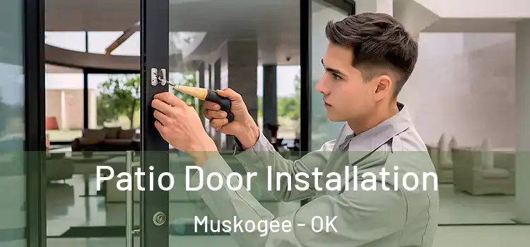 Patio Door Installation Muskogee - OK