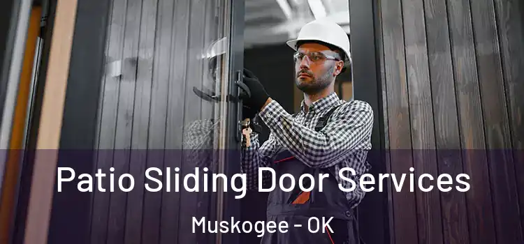 Patio Sliding Door Services Muskogee - OK