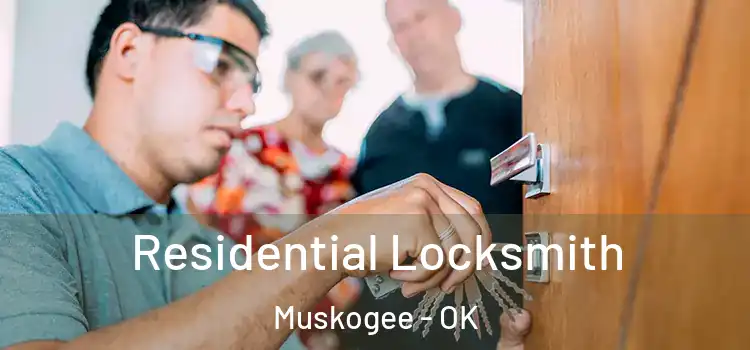 Residential Locksmith Muskogee - OK