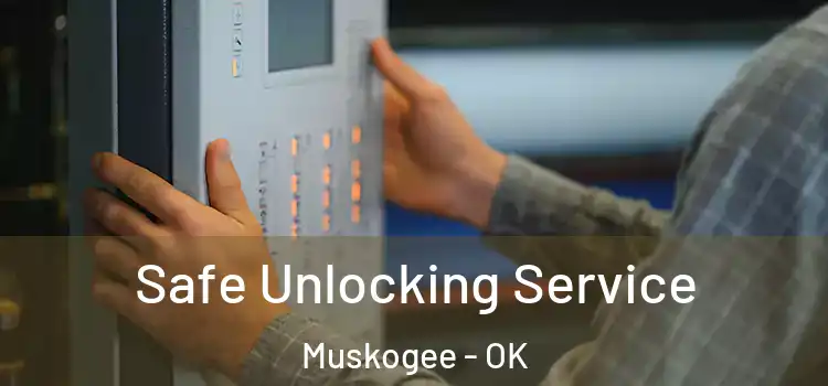 Safe Unlocking Service Muskogee - OK