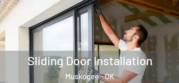 Sliding Door Installation Muskogee - OK