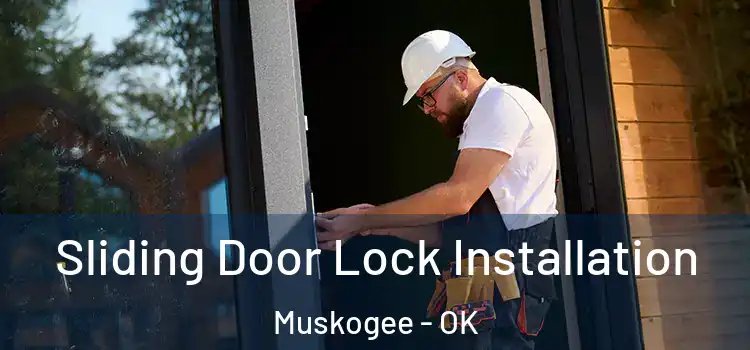 Sliding Door Lock Installation Muskogee - OK