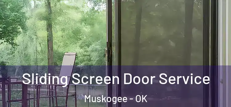 Sliding Screen Door Service Muskogee - OK